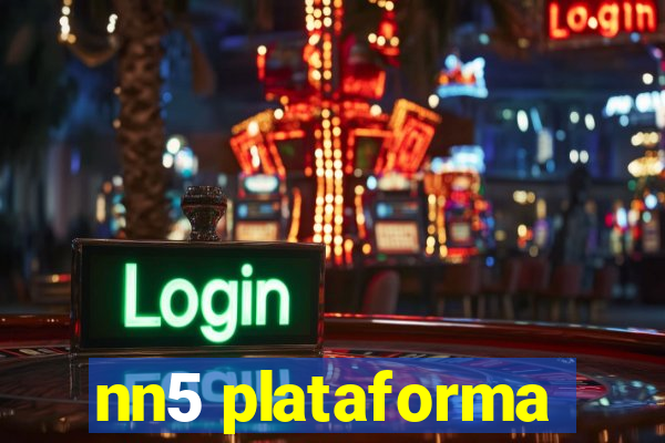 nn5 plataforma